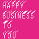Happy Business To You