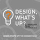 Design, what's up?